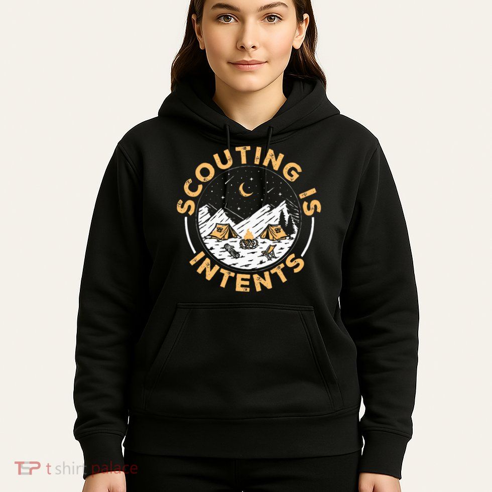 Scouting Is Intents Scout Funny Camping Hoodie