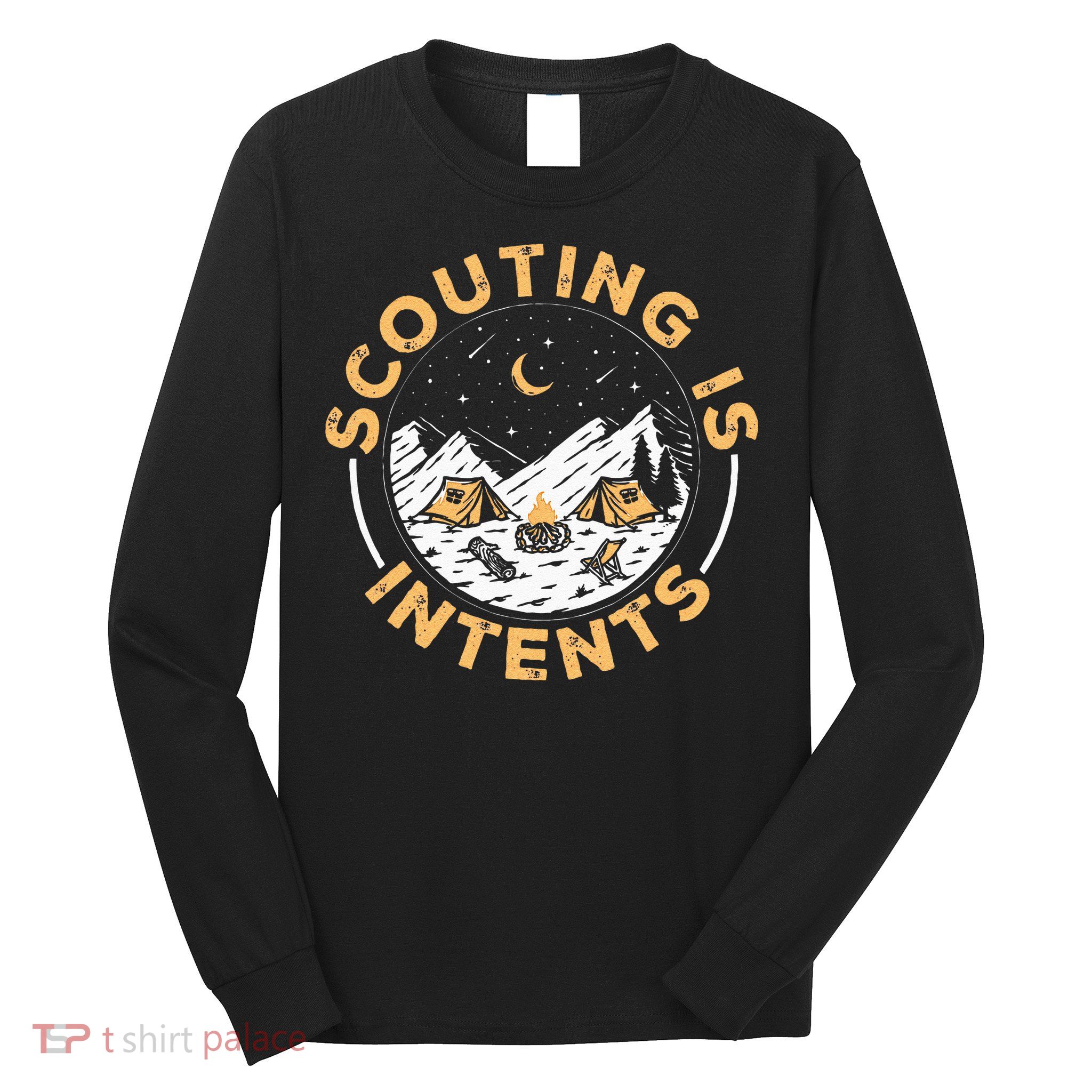 Scouting Is Intents Scout Funny Camping Long Sleeve Shirt