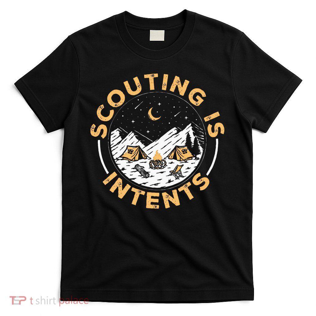 Scouting Is Intents Scout Funny Camping T-Shirt