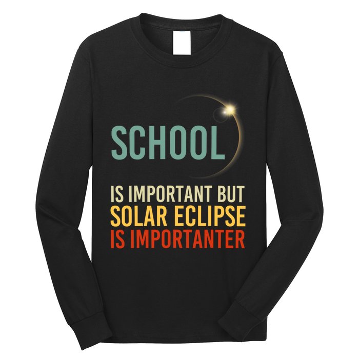 School Is Important But Solar Eclipse Is Importanter Funny Long Sleeve Shirt