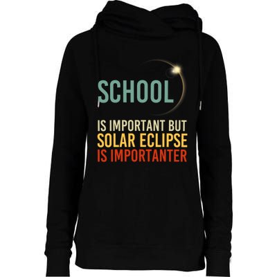 School Is Important But Solar Eclipse Is Importanter Funny Womens Funnel Neck Pullover Hood