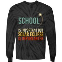 School Is Important But Solar Eclipse Is Importanter Funny Tie-Dye Long Sleeve Shirt