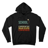 School Is Important But Solar Eclipse Is Importanter Funny Tall Hoodie