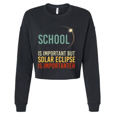 School Is Important But Solar Eclipse Is Importanter Funny Cropped Pullover Crew