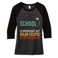 School Is Important But Solar Eclipse Is Importanter Funny Women's Tri-Blend 3/4-Sleeve Raglan Shirt