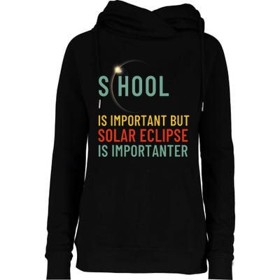 School Is Important But Solar Eclipse Is Importanter Funny Womens Funnel Neck Pullover Hood