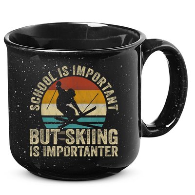 School Is Important But Skiing Is Importanter Ski Funny Gift 15oz Campfire Ceramic Mug
