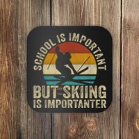 School Is Important But Skiing Is Importanter Ski Funny Gift Coaster