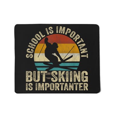 School Is Important But Skiing Is Importanter Ski Funny Gift Mousepad