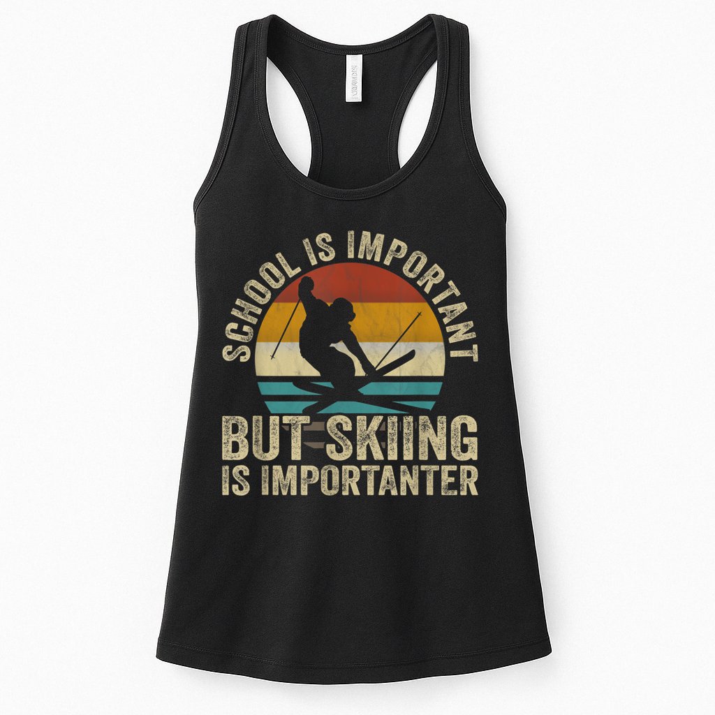 School Is Important But Skiing Is Importanter Ski Funny Gift Womens Tank Top