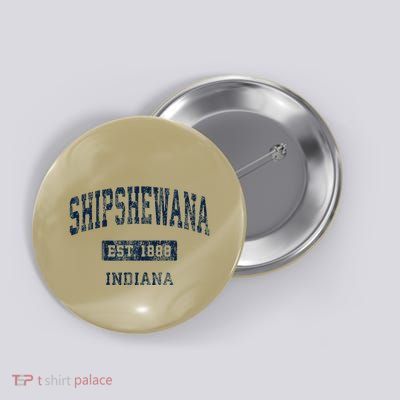 Shipshewana Indiana In Vintage Established Button