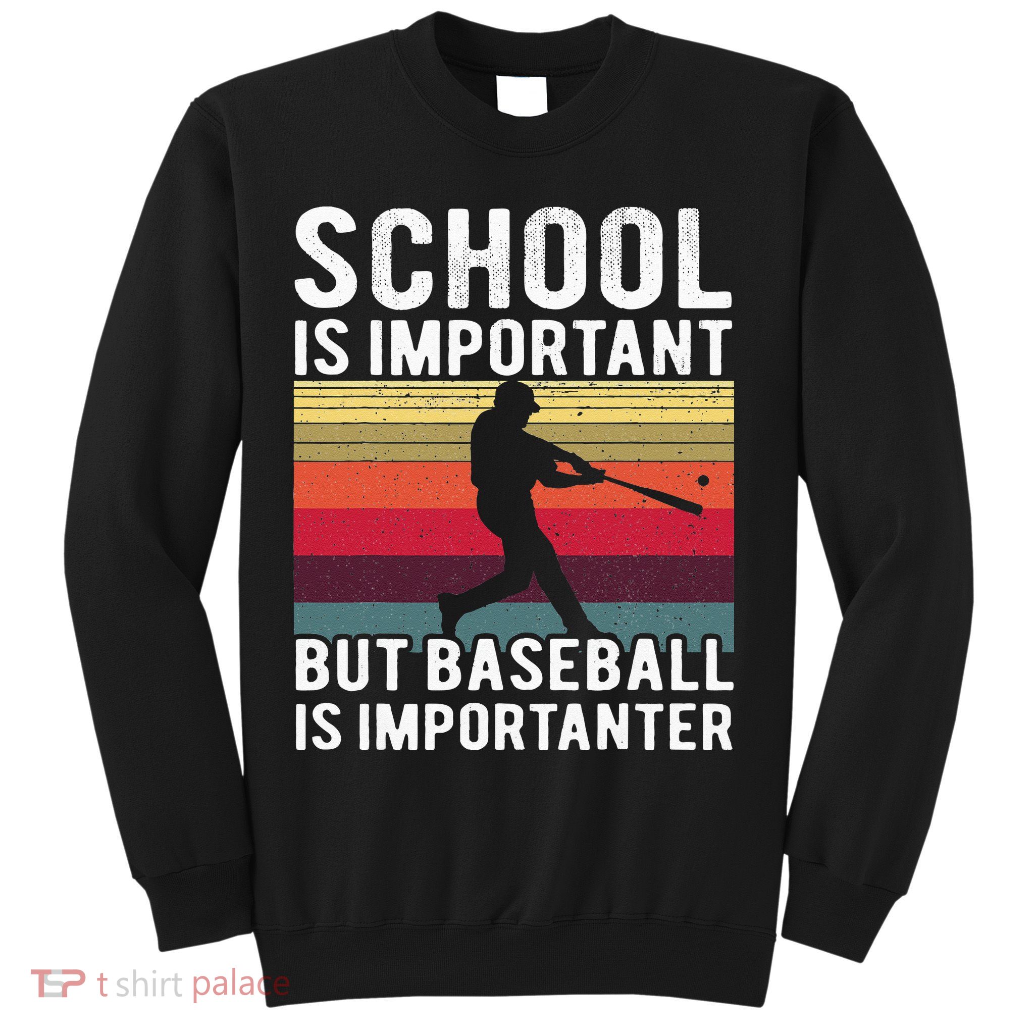 School Is Important But Baseball Is Importanter Vintage Sweatshirt