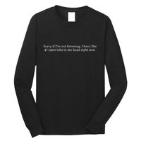 Sorry If I’M Not Listening I Have Like 47 Open Tabs In My He Long Sleeve Shirt
