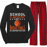 School Is Important But Basketball Is Importanter Basketball Long Sleeve Pajama Set