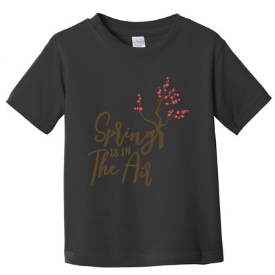 Spring Is In The Air Nature Toddler T-Shirt