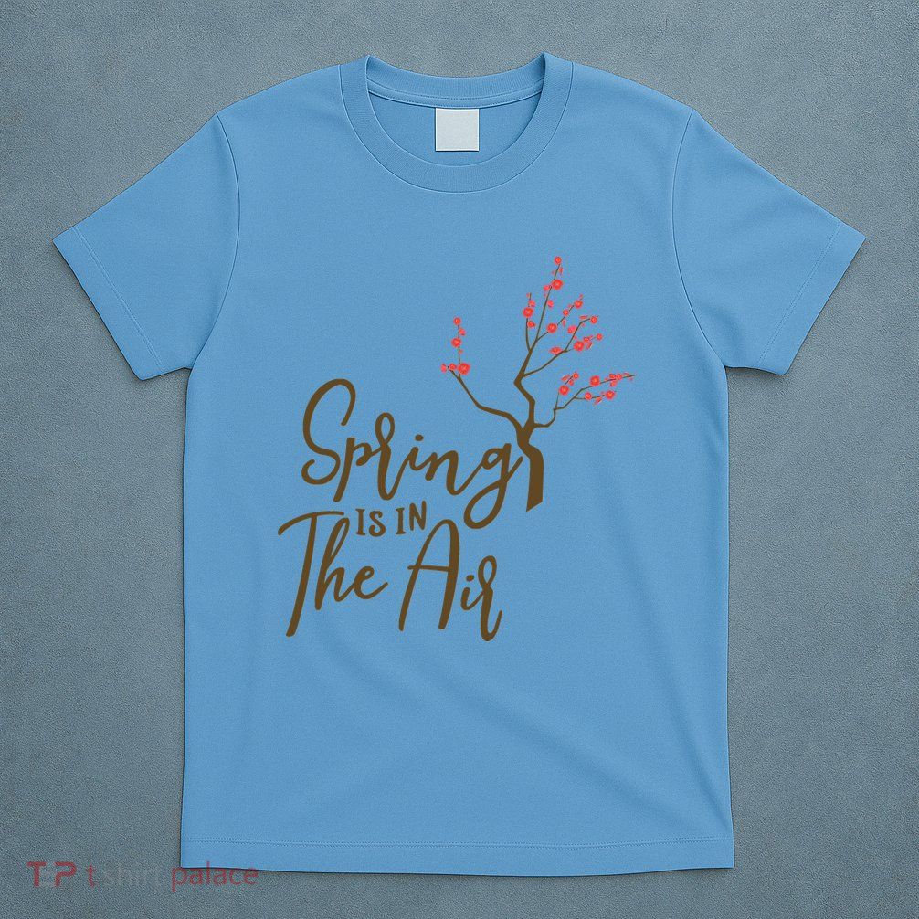 Spring Is In The Air Nature T-Shirt