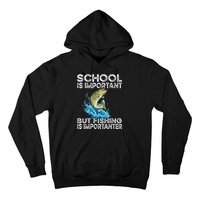 School Is Important But Fishing Is Importanter Funny Fishing Hoodie