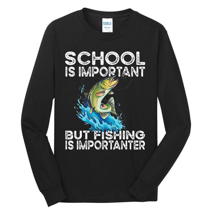 School Is Important But Fishing Is Importanter Funny Fishing Tall Long Sleeve T-Shirt