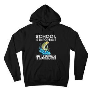 School Is Important But Fishing Is Importanter Funny Fishing Tall Hoodie