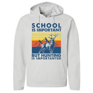 School Is Important But Hunting Is Importanter Deer Hunting Performance Fleece Hoodie