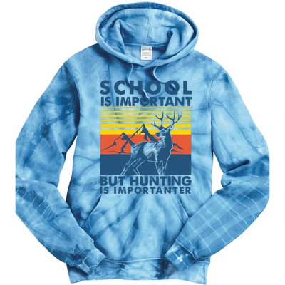 School Is Important But Hunting Is Importanter Deer Hunting Tie Dye Hoodie