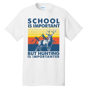 School Is Important But Hunting Is Importanter Deer Hunting Tall T-Shirt