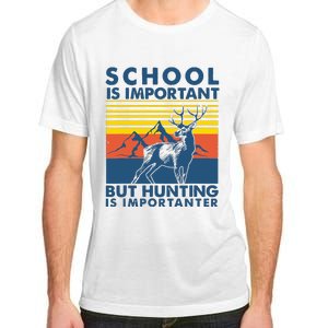 School Is Important But Hunting Is Importanter Deer Hunting Adult ChromaSoft Performance T-Shirt