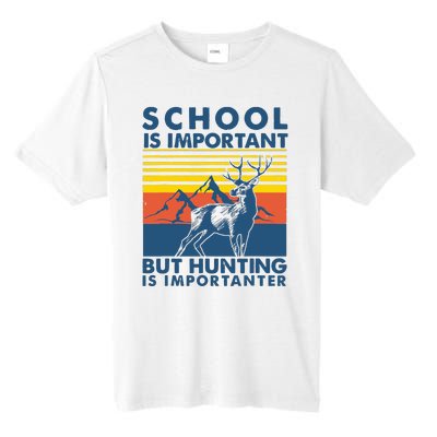 School Is Important But Hunting Is Importanter Deer Hunting Tall Fusion ChromaSoft Performance T-Shirt