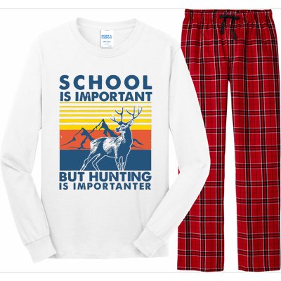 School Is Important But Hunting Is Importanter Deer Hunting Long Sleeve Pajama Set