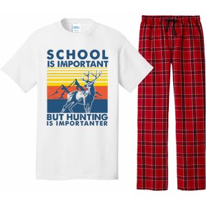 School Is Important But Hunting Is Importanter Deer Hunting Pajama Set