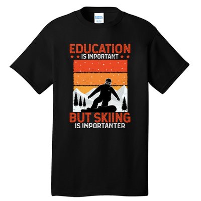 Skiing Is Importanter Funny But Skiing Tall T-Shirt