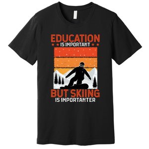 Skiing Is Importanter Funny But Skiing Premium T-Shirt