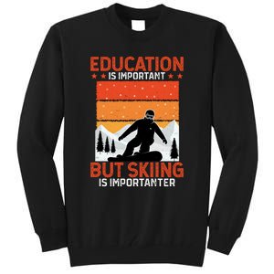 Skiing Is Importanter Funny But Skiing Tall Sweatshirt