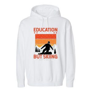 Skiing Is Importanter Funny But Skiing Garment-Dyed Fleece Hoodie