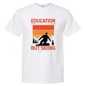 Skiing Is Importanter Funny But Skiing Garment-Dyed Heavyweight T-Shirt