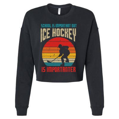 School Important Ice Hockey Importanter Funny Cropped Pullover Crew