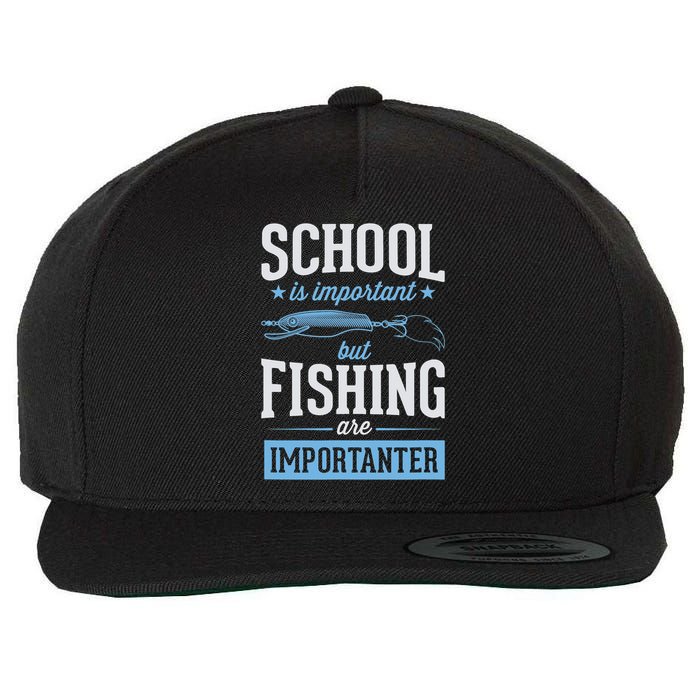 School Is Important But Fishing Is Importanter Wool Snapback Cap