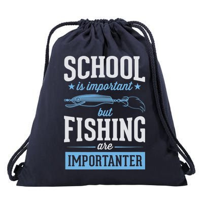 School Is Important But Fishing Is Importanter Drawstring Bag