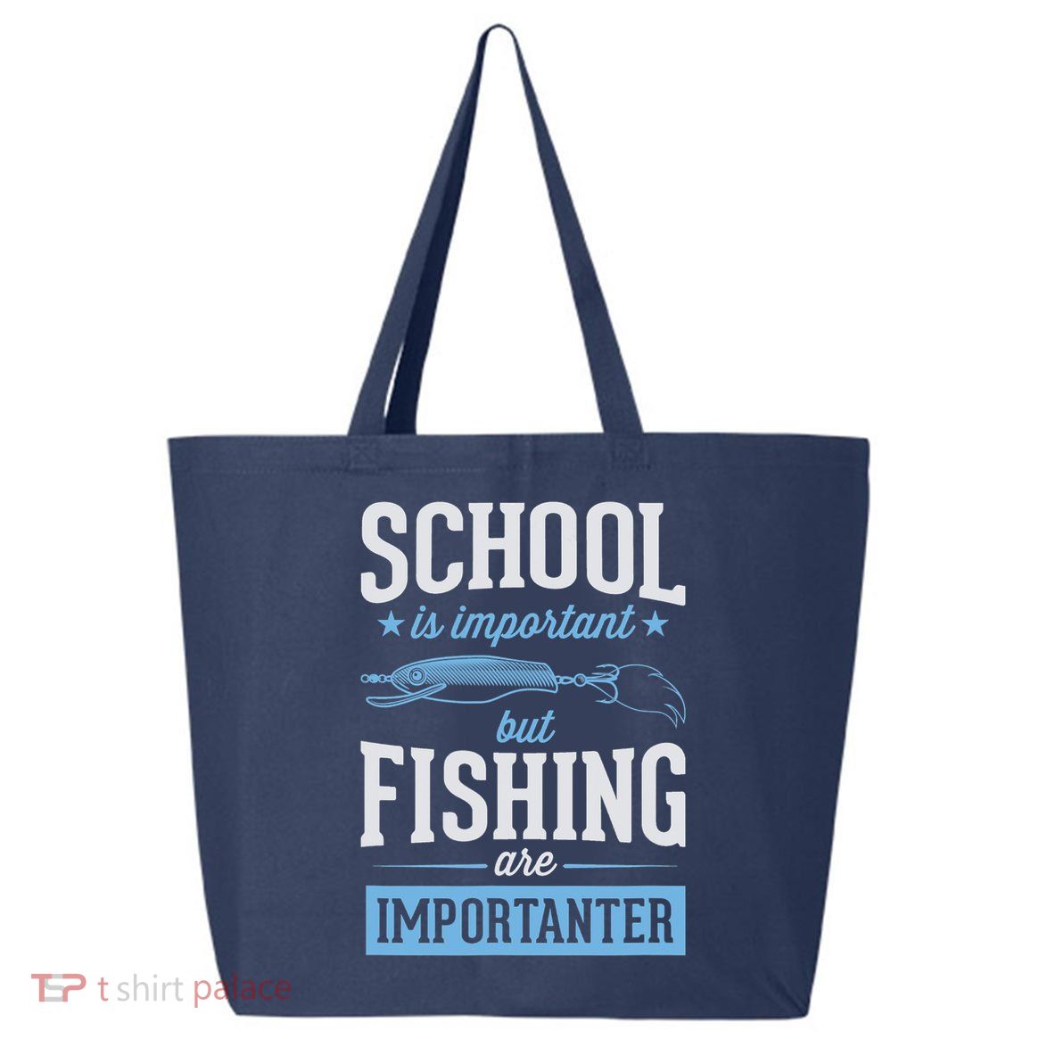 School Is Important But Fishing Is Importanter 25L Jumbo Tote