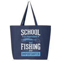 School Is Important But Fishing Is Importanter 25L Jumbo Tote