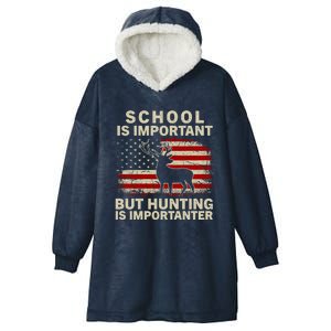 School Is Important But Hunting Is Importanter USA FLag Hooded Wearable Blanket