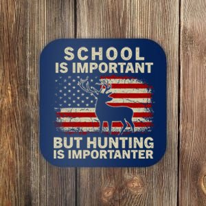 School Is Important But Hunting Is Importanter USA FLag Coaster