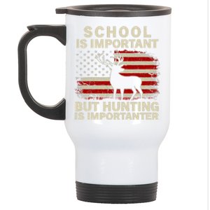 School Is Important But Hunting Is Importanter USA FLag Stainless Steel Travel Mug