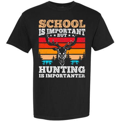 School Is Important But Hunting Is Importanter Hunting Garment-Dyed Heavyweight T-Shirt