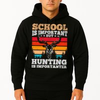 School Is Important But Hunting Is Importanter Hunting Hoodie