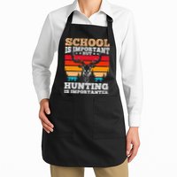 School Is Important But Hunting Is Importanter Hunting Apron