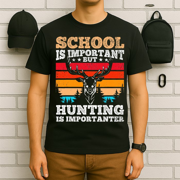 School Is Important But Hunting Is Importanter Hunting T-Shirt