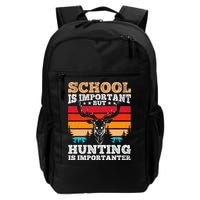 School Is Important But Hunting Is Importanter Hunting Backpack