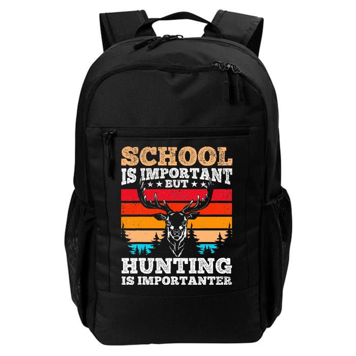 School Is Important But Hunting Is Importanter Hunting Backpack