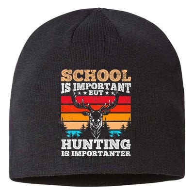 School Is Important But Hunting Is Importanter Hunting Sustainable Beanie
